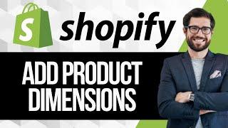 How to Add Product Dimensions in Shopify