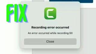 Fix (MAC): Camtasia Recording Error | An Error Occurred While Recording:50