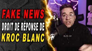 FAKE NEWS, le droit de réponse de KROC BLANC