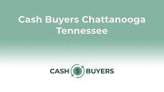 Cash Buyers Chattanooga Tennessee | 844-990-0548