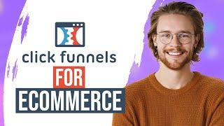  Clickfunnels For eCommerce  Best Sales Funnel for e-Commerce