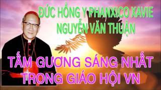 Cuộc Đời Đức Hồng Y Fx Nguyễn Văn Thuận | Tấm Gương Sáng Nhất Trong Giáo Hội Việt Nam