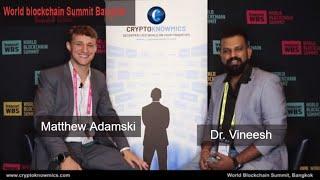 World Blockchain Summit Bangkok | Interview with Matthew Adamski by Cryptoknowmics