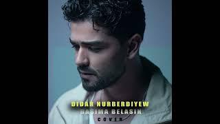 Didar Nurberdiyew - Basima Belasin (cover)