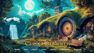 Epic Celtic Music - Celtic Whisper 