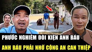 KIẾP NẠN THỨ 82: Phước Nghiêm ĐÒI KIỆN RA TÒA QUỐC TẾ, anh Báu PHẢI NHỜ CÔNG AN CAN THIỆP | HP