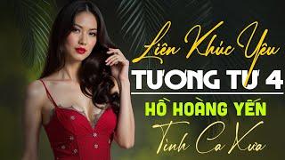 Yêu, Tương Tư 4 - Hồ Hoàng Yến | Tuyệt Phẩm Tình Ca Xưa Ngọt Ngào Hay Nhất 2025