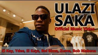 uLazi - Saka feat. El Kay, Ydee, El Keys, Boi Bizza, Zuma & Bob Mabena | Official Music Video