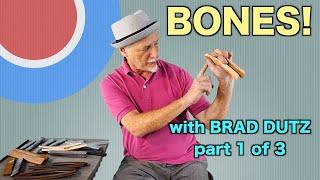 BONES with Brad Dutz - Part 1 of 3