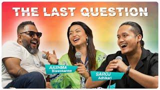 THE LAST QUESTION WITH SAROJ ADHIKARI AND AASHMA BISWOKARMA