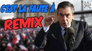 François Fillon - It is the fault of .. (REMIX POLITICS)