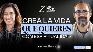 Cómo utilizar la espiritualidad para diseñar tu vida ideal | Fer Broca y LuzMa Zetina