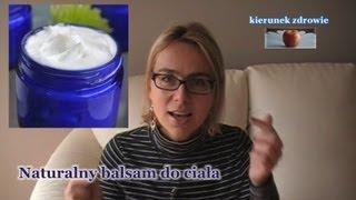 Domowy, naturalny krem / balsam do ciała:-) / kierunekzdrowie