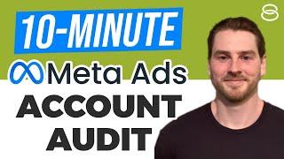  How to Audit a Meta Ads Account In Ten Minutes | Part 1