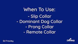 When To Use Slip Collars, Dominant Dog Collars, Prong Collars, Remote Collars