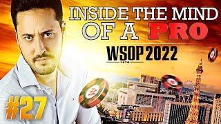  Inside the Mind of a Pro @ 2022 WSOP #27 (Adrián Mateos)