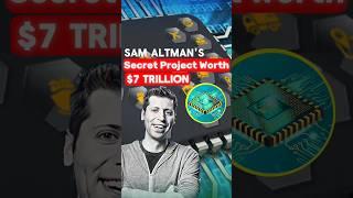Sam Altman's Seeking $7 Trillion Dollar  For Manufacturing Of Semiconductors.