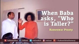 When Sai Baba asks, "Who is Taller?" | Sai Students Experience | Sri Rameswar Prusty