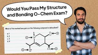 Would You Pass My Structure and Bonding Organic Chemistry Exam?