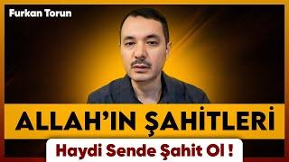 Allah'ın Şahitleri - Haydi Sende Şahit Ol - Furkan Torun - My Rahle