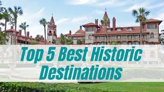 Top 5 Best Historic Destinations to Visit in the United States