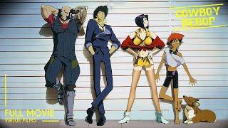 COWBOY BEBOP: FULL MOVIE