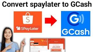 How to Convert Spaylater into GCash 2025