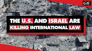 In Gaza, the US and Israel are killing international law