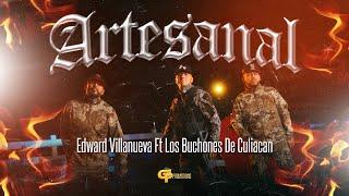 Edward Villanueva x Los Buchones de Culiacan - Artesanal (VIDEO OFICIAL 2024)