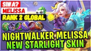 MANIAC!! Nightwalker Melissa, New Starlight Skin [ Rank 2 Global ] SIWA? - Mobile Legends Build