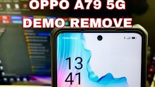 OPPO A79 5G DEMO REMOVE!!WORK IN OFFICIAL FIRMWARE 2024 NEW SECURITY PHONE