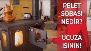 Pelet Sobası ile Ucuza Isınabilirmisiniz? Pelet Sobası Ne İşe Yarar?