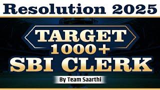 Target 1000+ SBI Clerk - Resolution 2025 By Team Saarthi