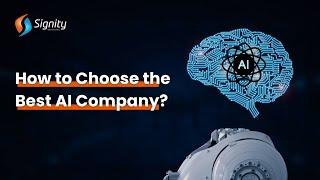 How to Choose the Best AI Company?