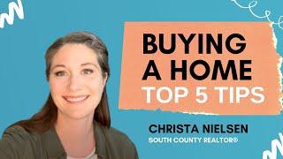Top 5 Home Buying Tips - Moving to Morgan Hill, CA and Gilroy, CA