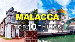 Top 10 Things to do in MALACCA Malaysia | Travel Guide 2024