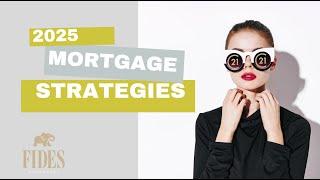 Mortgage Strategies in 2025