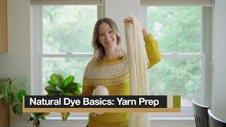 Natural Dye Basics: Preparing Your Yarn