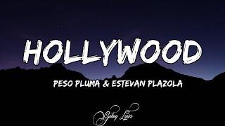 Peso pluma & Estevan Plazola - Hollywood (LETRAS) 