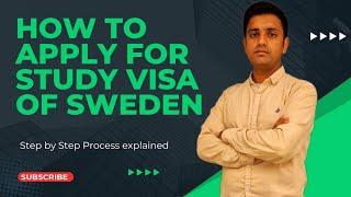 Apply for study visa of Sweden | Complete process explained | Study in Sweden 2024/2025