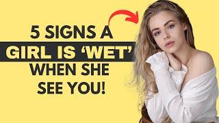 Girls are 'Wet' When They Show These 5 Signs | Psychological Facts about Girls