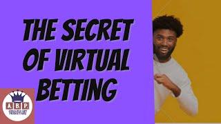 SECRET OF VIRTUAL FOOTBALL BETTING / TIPS ON VIRTUAL SPORT BETTING / STRATEGY OF VIRTUAL BETTING