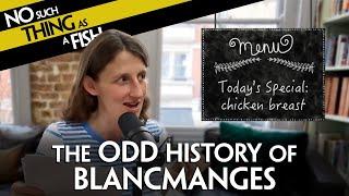 The Odd History of Blancmanges | NSTAAF 449