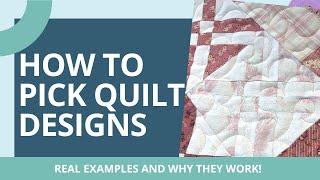 How to Pick Quilt Designs | Part 1