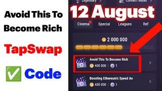 4 Things You Should Avoid If You Want to Be Rich | 12 August TapSwap Videos Code