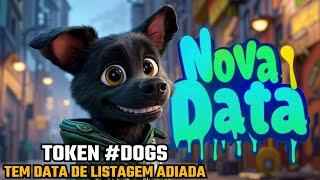 LISTAGEM DO TOKEN #DOGS É ADIADA - CONFIRA A NOVA DATA