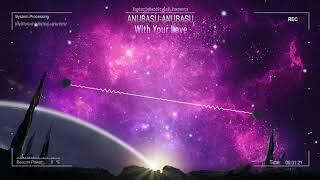 anubasu-anubasu - With Your Love [HQ Preview]