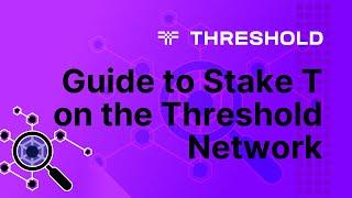 Guide to Stake T on the Threshold Network