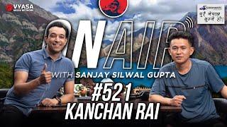 On Air With Sanjay #521 - Kanchan Rai