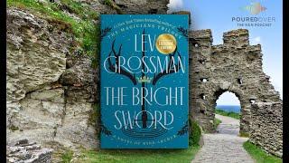 #PouredOver: Lev Grossman on Bright Sword